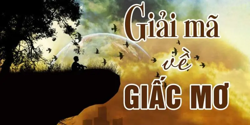 Giải mã những giấc mơ phổ biến nhất 2024